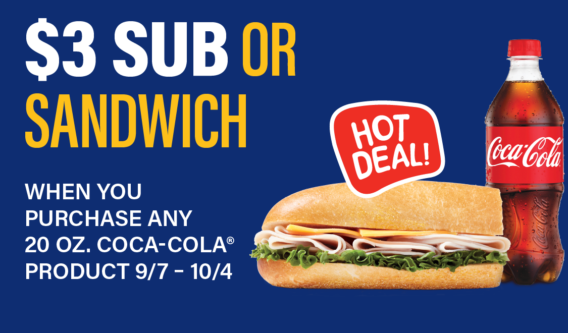Sub or Sandwich deal with a purchase of Coca-Cola on 9/7-10/4